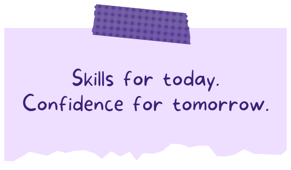 Skills for today, confidence for tomorrow post it note